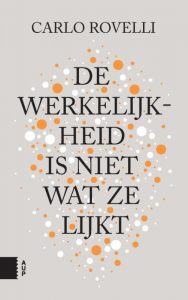 De werkelijkheid is niet wat het lijkt. Een reis in de wereld van de kwantumzwaartekracht, Carlo Rovelli