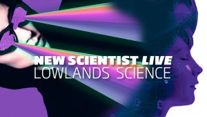 New Scientist Live - Lowlands Science